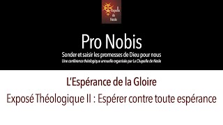 Pro Nobis 2023 Séance 4 — Exposé théologique II : Espérer contre toute espérance