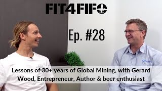 Ep#28 - 30+ years of Global Mining, w/ Gerard Wood; Entrepreneur, Author \u0026 Beer Enthusiast