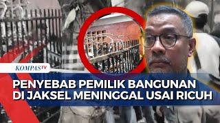 Meninggal Usai Proses Eksekusi Bangunan di Jaksel Ricuh, Pemilik Diduga Serangan Jantung