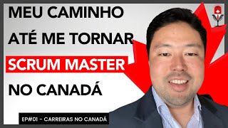 Mauricio Matsunaga - "De ajudante de fábrica para Gerência de Projetos" Carreiras no Canada. Ep#1