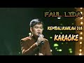 Kembalikanlah dia karaoke versi Faul Lida