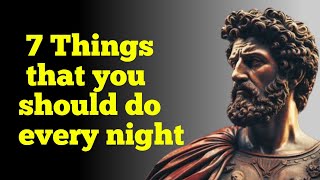 7 things you should do every night|Stoic routine(Must watch)|stoicism|Psychology of Marcus Aurelius