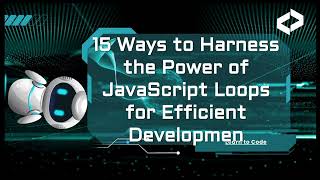 16 Ways to Harness the Power of JavaScript Loops for Efficient Developmen