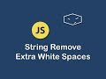 string remove extra white spaces in javascript
