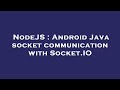 NodeJS : Android Java socket communication with Socket.IO