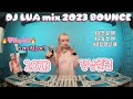 DJ Lua 루아 BOUNCE MIX #9 🔥 텐션 내가 책임질께🔥 빨리 일루왕❤️‍🔥 /2023 강남클럽 MIX