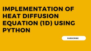 Implementation of Heat diffusion equation (1D) using python | PDE with Python