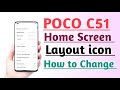 POCO C51 Home screen layout icon Kaise Change kare | How to Change Home screen layout