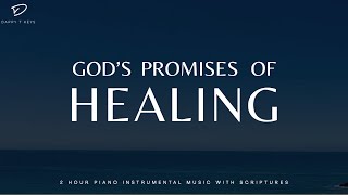 God's Promises of Healing: 2 Hours of Piano Worship With Healing Bible Verses