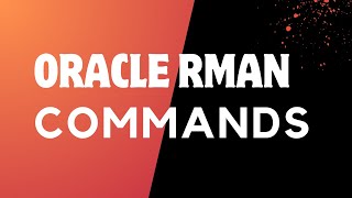 Oracle RMAN Commands List | All-in-one RMAN commands pdf file