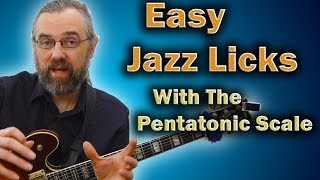 Easy Jazz Licks - How To Use The Pentatonic Scale