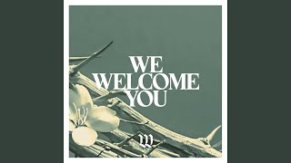 We Welcome You (Holy Spirit)