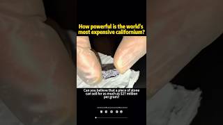 How powerful is the world’s most expensive californium?#shortvideo #shorts #knowledge