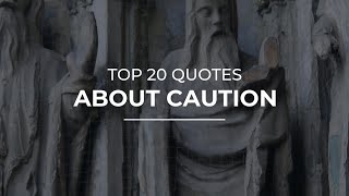 Top 20 Quotes about Caution | Daily Quotes | Amazing Quotes | Quotes for Facebook
