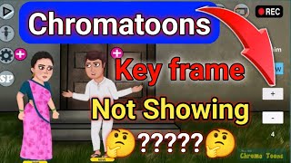 Chroma toons me Key frame option show nahi kar raha hai | keyframe option not showing