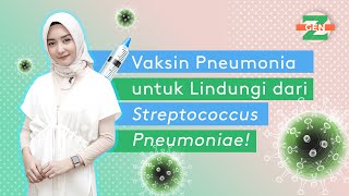 Lakukan Vaksin Pneumonia untuk Lindungi Dari Bakteri Streptococcus Pneumoniae