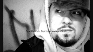 Sam the Kid - Representa o teu mundo