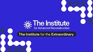 Transforming Lives Through Extraordinary Care | The Institute for Advanced Reconstruction