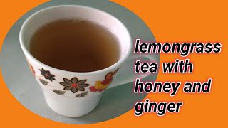 Lemongrass Tea with Honey | Lemongrass and Ginger Tea | Lemongrass Tea without Milk | Tasty Food HUT