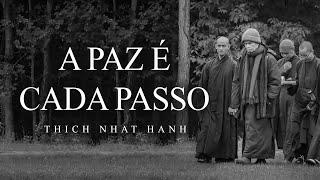 Thich Nhat Hanh - A Paz é Cada Passo