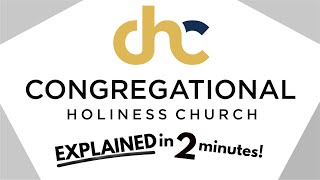 Congregational Holiness Church Explained in 2 Minutes