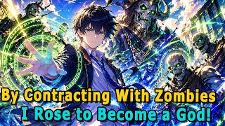 Reborn as the Weakest Corpse Keeper—I Evolved into a God by Binding Contracts with Zombies#anime