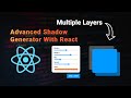 Creating a advanced box shadow generator with React JS and hooks