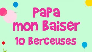 Jacques Haurogné - Papa mon baiser - 10 berceuses pour enfants