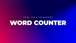 How to Create Word Counter using HTML CSS & JavaScript