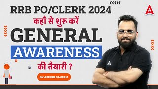 RRB PO/Clerk 2024 | IBPS RRB General Awareness Preparation Strategy By Ashish Gautam