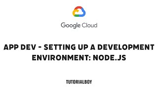 App Dev - Setting up a Development Environment: Node.js || #cloudskillsboost #googlecloudready