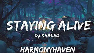 DJ Khaled - STAYING ALIVE (Lyrics) ft. Drake & Lil Baby  | 30mins with Chilling music