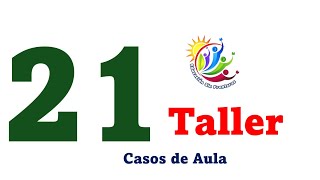 Taller 21 / Casos de Aula