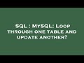 SQL : MySQL: Loop through one table and update another?