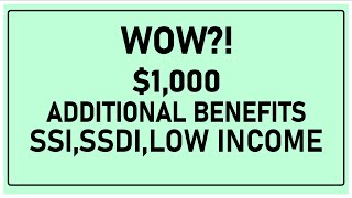 WOW! $1,000 Additional Benefits | SSI, SSDI, Low Income | Social Security Update 2022/2023