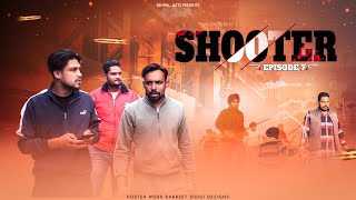 Shooter • Episode 7 • Benipal Jattz • Web Series