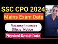 SSC CPO MAINS exam date 2024 | Vacancy Increase Notice