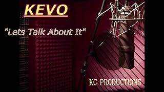 Kzoo Kevo- Lets Talk About It