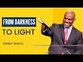 From Darkness to Light | Randy Skeete