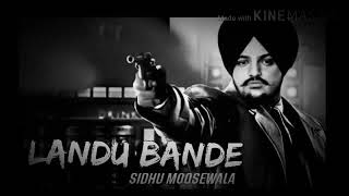 Landu Bande - Sidhu Moose Wala - New Leaked Song - Latest Punjabi Song 2020