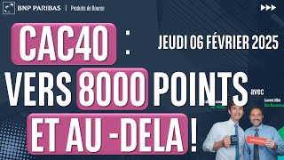 CAC40 : vers 8000 points et au-delà ! - 100% Marchés - soir - 06/02/2025