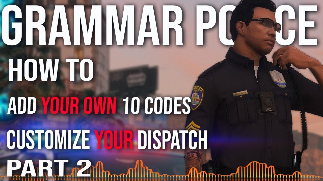 Police 10 Codes - Customize Grammar Police Part 2 - GTA 5 LSPDFR - YouTube