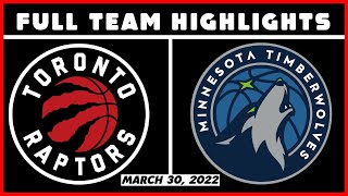 Toronto Raptors vs Minnesota Timberwolves - Full Team Highlights | March 30, 2022 | 21-22 NBA Season
