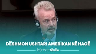 Dëshmon ushtari amerikan në Hagë, të pranishëm përfaqësues të qeverisë amerikane