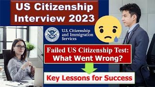 Failed US Citizenship Test: The Shocking Mistakes on N400 Naturalization Interview 2023