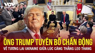 Toàn cảnh Quốc tế sáng 11/3: Ông Trump dự đoán bất ngờ về tương lai Ukraine khi chiến sự leo thang