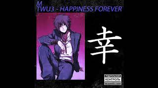 M : TWU3: HAPPINESS FOREVER