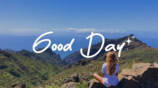 Good Day 🌻 Chill Music to Start Your Day with Positive Energy | Indie/Pop/Folk Playlist