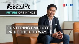 BT Future of Finance: Fostering employee pride is the UOB Way (Ep 5)