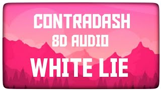contradash - white lie (8D AUDIO) 🎧